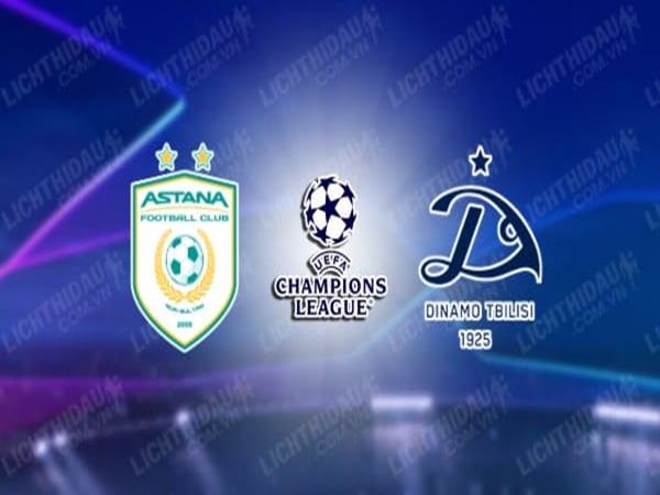Dự đoán Astana vs Dinamo Tbilisi, 21h00 ngày 12/7