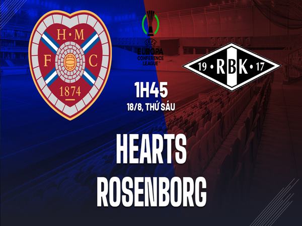 Nhận định Hearts vs Rosenborg, 01h45 ngày 18/08